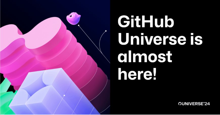 Level Up Your Dev Skills and Career at GitHub Universe 2024 (In-Person & Virtual!)