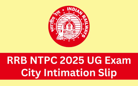 RRB NTPC UG 2025 City Intimation Slip Released: Check Exam City & Date Now