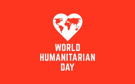 World Humanitarian Day 2025: Honoring Global Heroes of Humanity