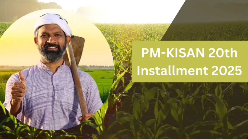 PM Modi Releases 20th PM-KISAN Installment: Over ₹20,000 Crore Credited to Farmers