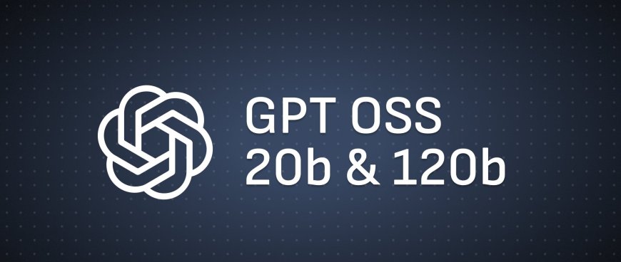 GPT‑OSS 120B & 20B: OpenAI’s New Open-Weight Models
