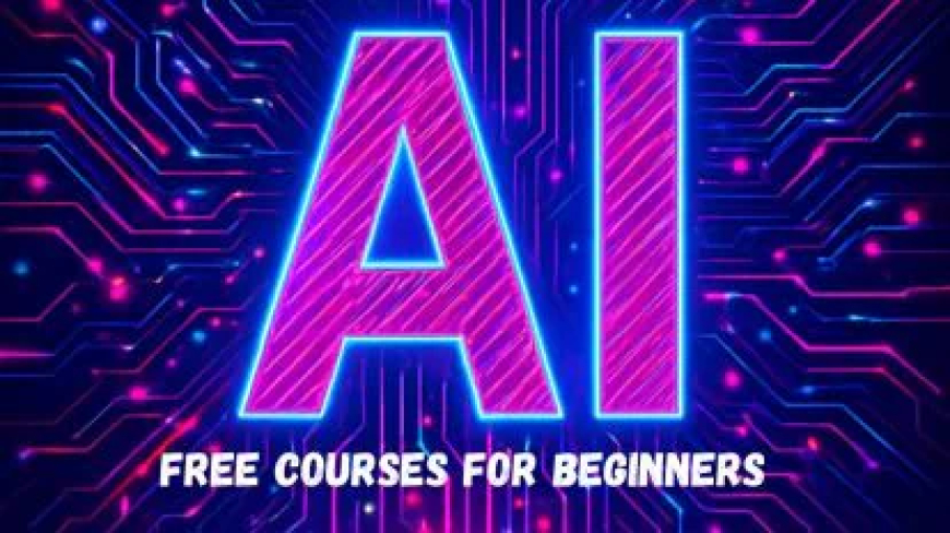 Free AI Courses & Training: Learn Without Experience and Build Your Career