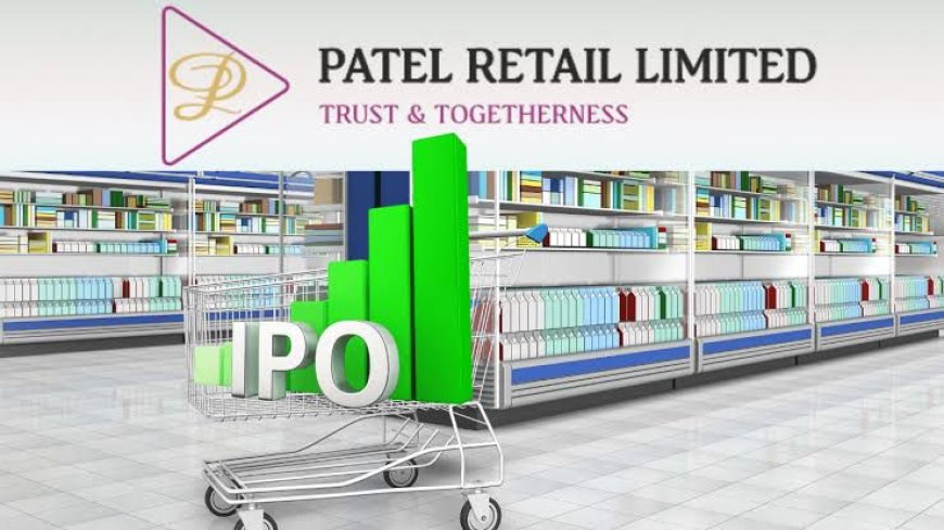 Patel Retail IPO Opens Today: Key Insights for Investors