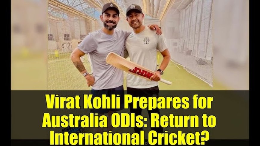 Virat Kohli Gears Up for Australia ODIs in Practice Session