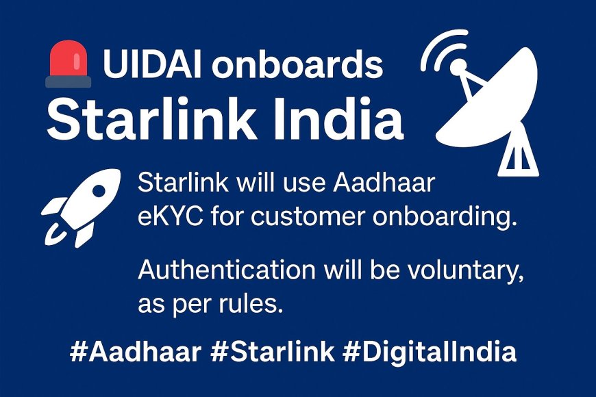 Starlink and UIDAI Forge Aadhaar Partnership for Seamless Indian Broadband