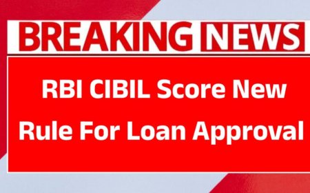 RBI CIBIL Score New Rule 2025: Loan Approval Without Worry