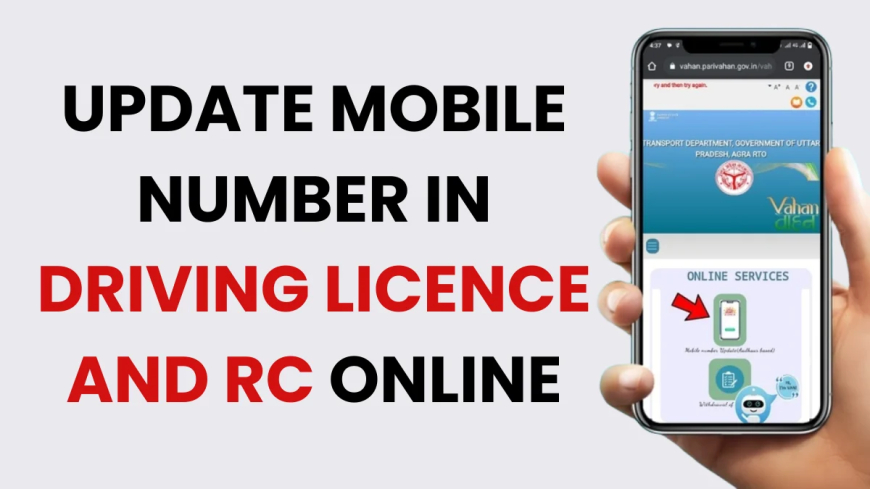 Mobile Number Update in Driving Licence & RC in Andhra Pradesh: Smart Cards, Fines & More