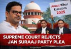 Supreme Court Pulls Up Jan Suraaj Party Over Bihar Poll Plea