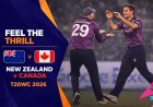 New Zealand vs Canada: Feel the Thrill at T20 World Cup 2026