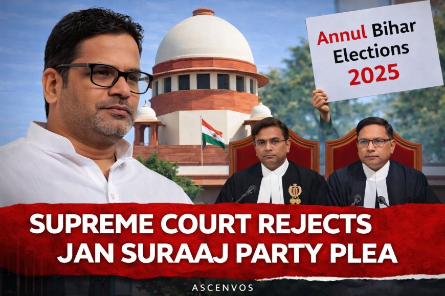 Supreme Court Pulls Up Jan Suraaj Party Over Bihar Poll Plea