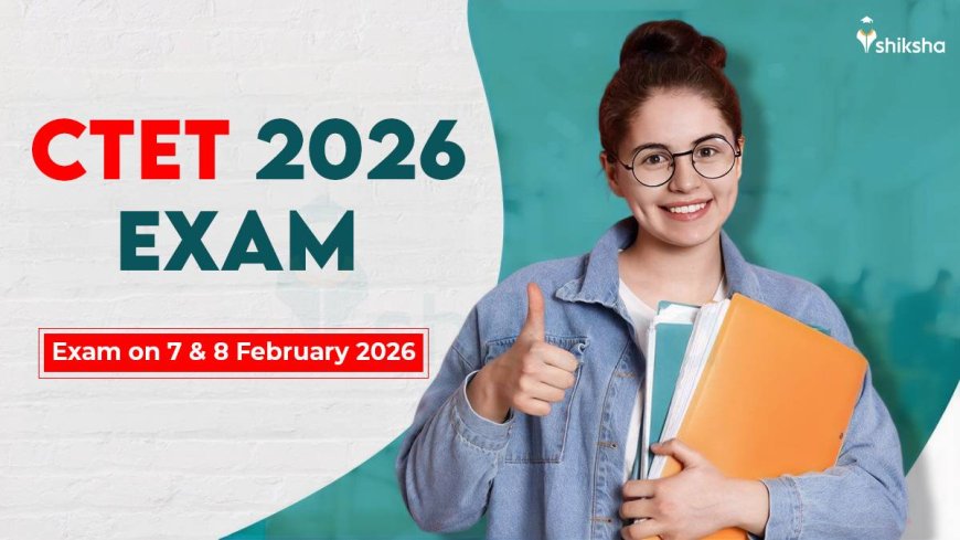 Central Teacher Eligibility Test To Be Held On Feb 7 And 8, Check Essential Instructions