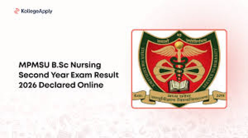 MPMSU B.Sc Nursing 2nd Year Result 2026 Declared Online