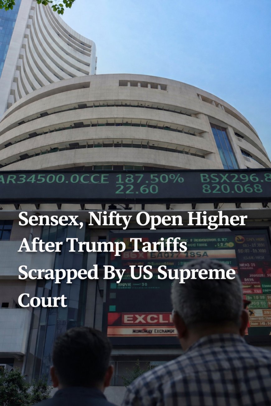 Sensex, Nifty Rise After US Court Scraps Trump Tariffs, Markets Open Higher