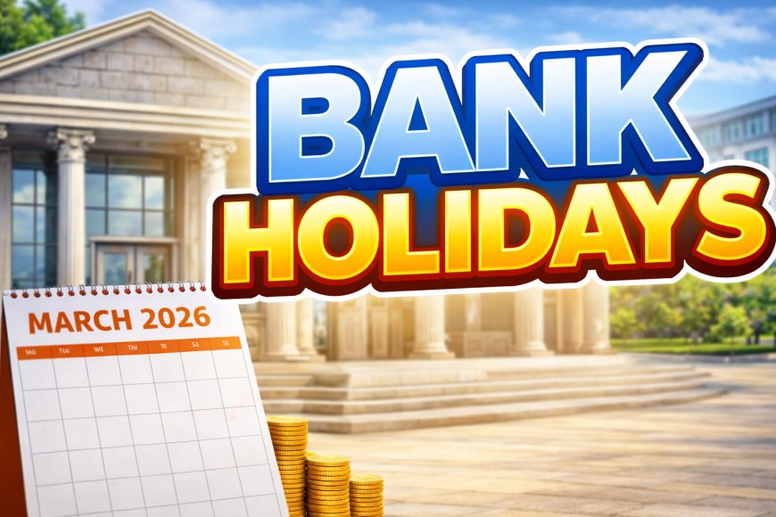 Bank Holidays in March 2026: Full List, 17 Days Closure & Mahavir Jayanti Update