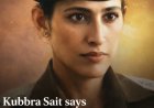 Kubbra Sait on Working with Nana Patekar in Prakash Jha’s Sankalp