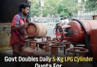 Delhi Doubles 5 Kg LPG Quota for Students, Migrants