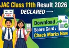 JAC Class 11 Result 2026 Declared: Check Scores at jacresults.com