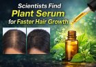 Scientists Find Plant Serum for Faster Hair Growth