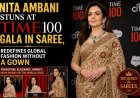 Nita Ambani Stuns at TIME100 Gala in Saree, Redefines Global Fashion Without a Gown