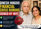 Dinesh Hingoo Financial Crisis Rumors Denied by Wife