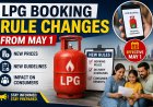LPG Booking Rule Changes from May 1: New Prices, Guidelines & Impact on Consumers