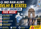 IMD Rain Alert: Delhi & States to Get Showers This Week