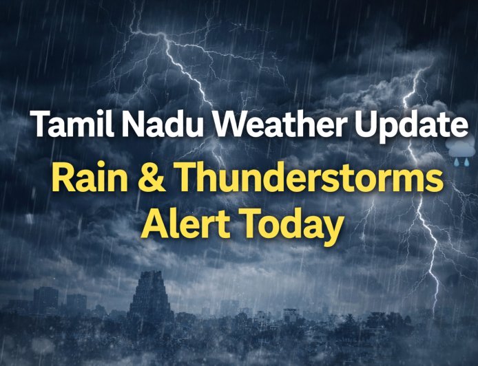 Tamil Nadu Weather News: Thunderstorms and Rain to Hit Key Regions