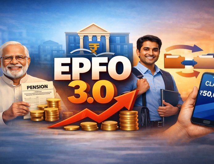 EPFO 3.0 Reforms: From Auto-Claim Settlements to Pension Disbursal
