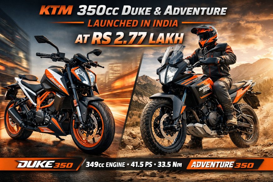 KTM 350cc Duke & Adventure Launched in India at Rs 2.77 Lakh