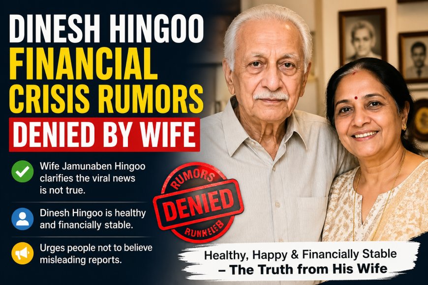 Dinesh Hingoo Financial Crisis Rumors Denied by Wife