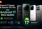 Xiaomi 17 Series & Xiaomi 15T Pro Get Android 17 Beta Update
