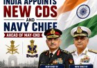 India Appoints New CDS and Navy Chief Ahead of May-End