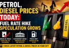 Petrol, Diesel Prices Today: Fuel Rate Hike Speculation Grows