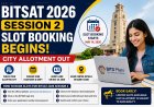 BITSAT 2026 Session 2 Slot Booking Begins, City Allotment Out