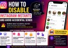 How to Disable Instagram Instants and Avoid Accidental Sends