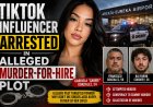 TikTok Influencer Arrested in Alleged Murder-for-Hire Plot
