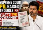 Supreme Court PIL Raises Trouble for Vijay’s TVK Government