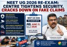 NEET UG 2026 Re-Exam: Centre Tightens Security, Cracks Down on Fake Claims