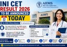 INI CET Result 2026 To Be Announced Today at AIIMS Website