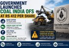 Government Launches Coal India OFS at Rs 412 Per Share