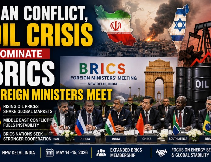 Iran Conflict, Oil Crisis Dominate BRICS Foreign Ministers Meet