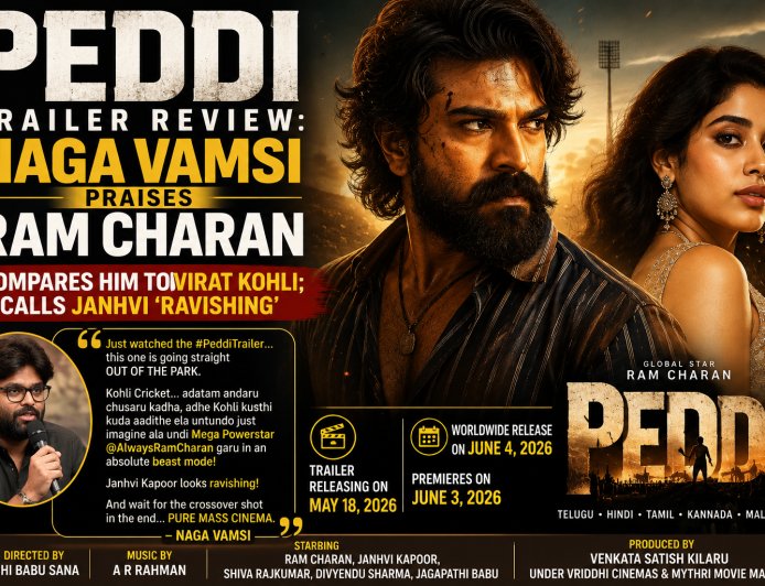Peddi Trailer Review: Naga Vamsi Praises Ram Charan