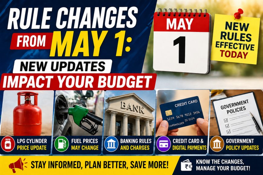 Rule Changes from May 1: New Updates Impact Your Budget
