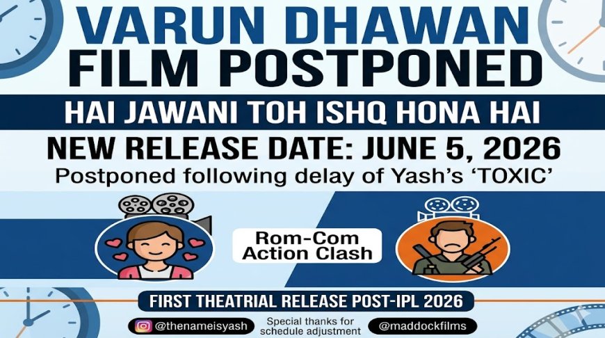 Varun Dhawan Film Postponed to June 5 After Yash Toxic Delay