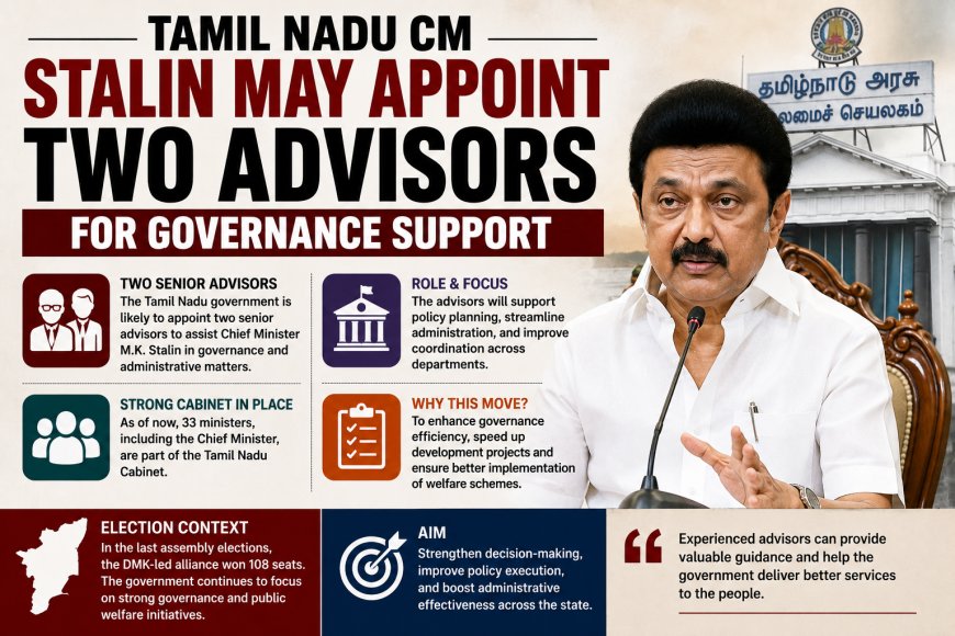Tamil Nadu CM Stalin May Appoint Two Advisors for Governance Support