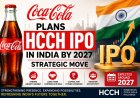 Coca-Cola Plans HCCH IPO in India by 2027 Strategic Move