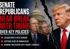 Senate Republicans Near Break with Trump Over Key Policies