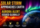 Solar Storm Approaches Earth: Aurora Alert Issued Globally