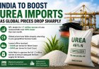 India to Boost Urea Imports as Global Prices Drop Sharply