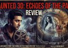 Haunted 3D: Echoes of the Past Review – Vikram Bhatt’s Familiar Ghost Story